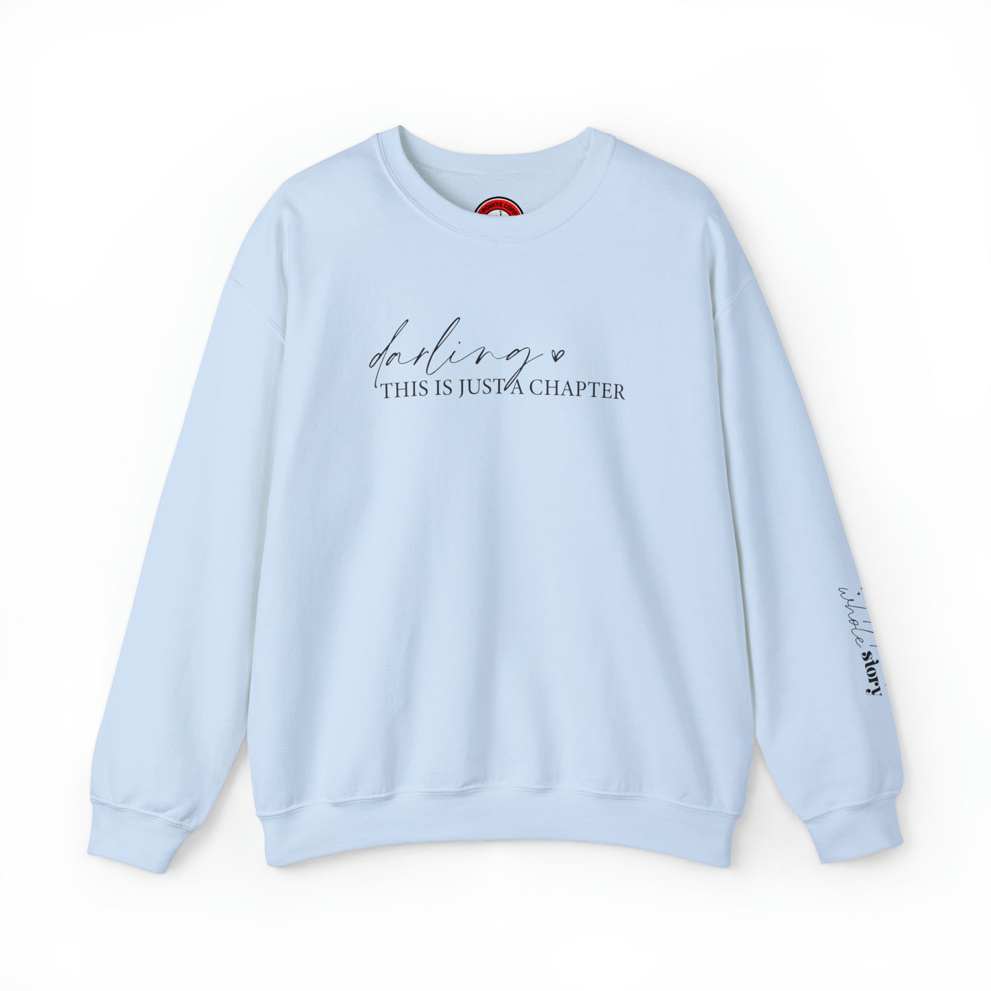 Darling this is just a chapter, not the whole story Heavy Blend™ Crewneck Sweatshirt
